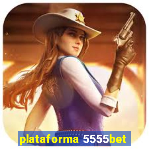 plataforma 5555bet